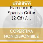 Flamenco & Spanish Guitar (2 Cd) / Various cd