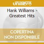 Hank Williams - Greatest Hits cd musicale di Hank Williams