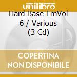Hard Base FmVol 6 / Various (3 Cd) cd