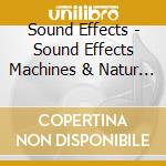 Sound Effects - Sound Effects Machines & Natur (2 Cd) cd