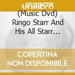 (Music Dvd) Ringo Starr And His All Starr Band - Live On Stage cd