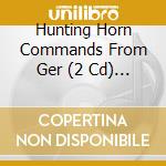 Hunting Horn Commands From Ger (2 Cd) / Various cd