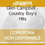 Glen Campbell - Country Boy's Hits cd musicale di Glen Campbell