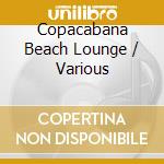 Copacabana Beach Lounge / Various cd