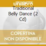 Traditional Belly Dance (2 Cd) cd