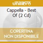 Cappella - Best Of (2 Cd) cd musicale di Cappella
