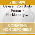 Gelesen Von Bodo Primus - Huckleberry Finn Von Mark Twai (2 Cd) cd