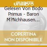 Gelesen Von Bodo Primus - Baron M?Nchhausen Von G.A.B?Rg (2 Cd) cd musicale di Gelesen Von Bodo Primus