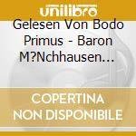 Gelesen Von Bodo Primus - Baron M?Nchhausen Von G.A.B?Rg (2 Cd) cd