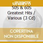 50S & 60S Greatest Hits / Various (3 Cd) cd