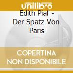 Edith Piaf - Der Spatz Von Paris cd