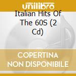 Italian Hits Of The 60S (2 Cd) cd