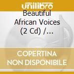 Beautiful African Voices (2 Cd) / Various cd