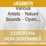 Various Artists - Nature Sounds - Open Skies cd musicale di Various Artists