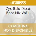 Zyx Italo Disco Boot Mix Vol.1 cd musicale