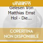 Gelesen Von Matthias Ernst Hol - Die Biblische Weihnachtsgeschi cd
