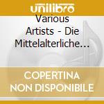 Various Artists - Die Mittelalterliche Stadt. 2C cd musicale di Various Artists