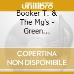 Booker T. & The Mg's - Green Onions:Greatest Hits cd musicale di Booker T & Mg's