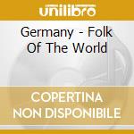 Germany - Folk Of The World cd musicale di Germany