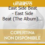 East Side Beat - East Side Beat (The Album) Del (2 Cd) cd