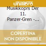 Musikkoprs Der 11. Panzer-Gren - Der Gro?E Zapfenstreich cd musicale di Musikkoprs Der 11. Panzer