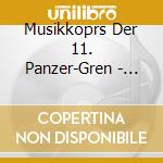Musikkoprs Der 11. Panzer-Gren - Der Gro?E Zapfenstreich cd