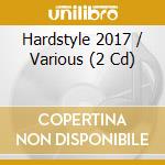 Hardstyle 2017 / Various (2 Cd) cd musicale di Zyx