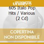 60S Italo Pop Hits / Various (2 Cd) cd
