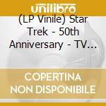 (LP Vinile) Star Trek - 50th Anniversary - TV Series Soundtracks (2 Lp) lp vinile di Star Trek