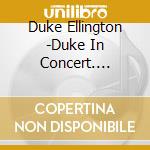 Duke Ellington -Duke In Concert. 2Cd+Dvd cd musicale di Ellington, Duke