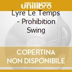 Lyre Le Temps - Prohibition Swing