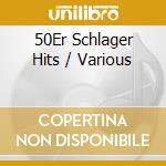 50Er Schlager Hits / Various cd musicale di Zyx/World Of