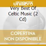 Very Best Of Celtic Music (2 Cd) cd musicale di Zyx Records