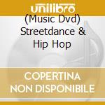 (Music Dvd) Streetdance & Hip Hop cd musicale