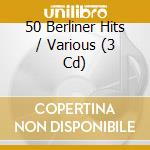 50 Berliner Hits / Various (3 Cd) cd