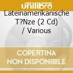 Lateinamerikanische T?Nze (2 Cd) / Various cd