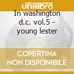 In washington d.c. vol.5 - young lester cd