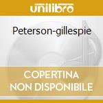 Peterson-gillespie cd musicale di PETERSON O./GILLESPIE D.