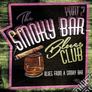 Smoky Bar Blues Club Pt.2 (2 Cd) cd musicale