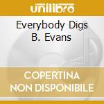 Everybody Digs B. Evans cd musicale di EVANS BILL (DP)