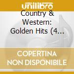 Country & Western: Golden Hits (4 Cd) / Various cd musicale di Various Artists