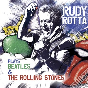 Rudy Rotta - Plays Beatles & Rolling Stones cd musicale di Rudy Rotta
