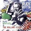 Rudy Rotta - Plays Beatles & Rolling Stones cd