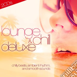 Lounge & Chill Deluxe / Various (2 Cd) cd musicale