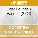 Cigar Lounge / Various (2 Cd) cd