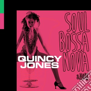 Quincy Jones - Soul Bossa Nova & More cd musicale di Quincy Jones