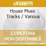 House Music Tracks / Various cd musicale di Zyx Records