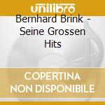 Bernhard Brink - Seine Grossen Hits cd