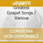 Greatest Gospel Songs / Various cd