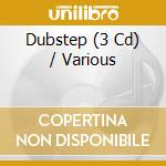 Dubstep (3 Cd) / Various cd